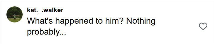 Comment by user kat._.walker questioning someone's situation with a heart icon on the right side. Comment by user kat._.walker questioning someone's situation with a heart icon on the right side.