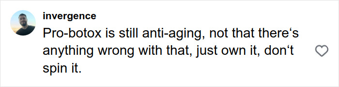 Comment from user invergence about pro-botox and anti-aging debates on social media related to plastic surgery rumors. Comment from user invergence about pro-botox and anti-aging debates on social media related to plastic surgery rumors.