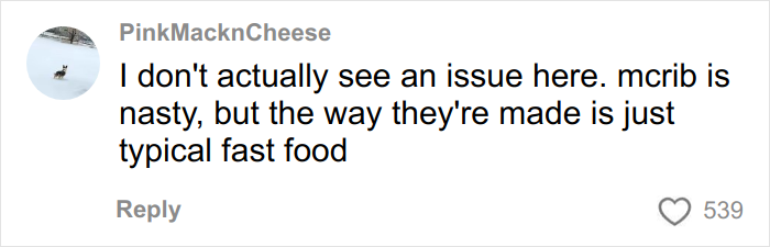 Comment by user PinkMacknCheese discussing McDonald's McRib making process and typical fast food reactions with 539 likes. Comment by user PinkMacknCheese discussing McDonald's McRib making process and typical fast food reactions with 539 likes.