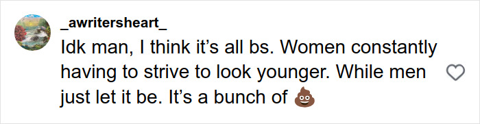 Comment about women striving to look younger and men letting it be, expressing doubt about plastic surgery rumors. Comment about women striving to look younger and men letting it be, expressing doubt about plastic surgery rumors.