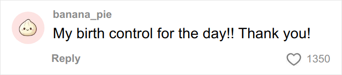 Comment from user banana_pie expressing gratitude humorously about birth control for the day, with 1350 likes.