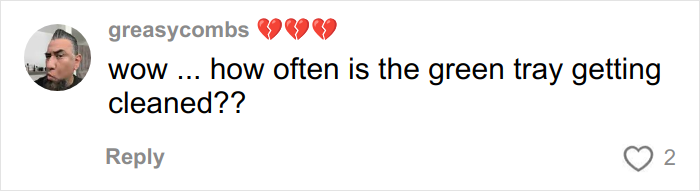 Comment from social media user questioning how often the green tray is cleaned in McDonald's viral McRib video. Comment from social media user questioning how often the green tray is cleaned in McDonald's viral McRib video.