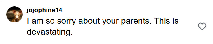 Comment expressing sorrow about parents, related to Rob Reiner's daughter heartbreaking post before parents found slain in LA home. Comment expressing sorrow about parents, related to Rob Reiner's daughter heartbreaking post before parents found slain in LA home.