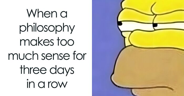 If You Are Going Through An Existential Crisis, These 75 Philosophical Memes Might Be Relatable
