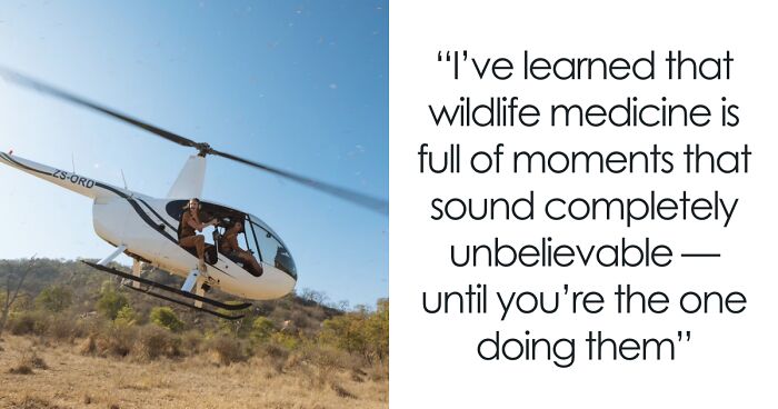 I’m A Wildlife Vet And These 10 Unbelievable Parts Of My Job Are 100% Real