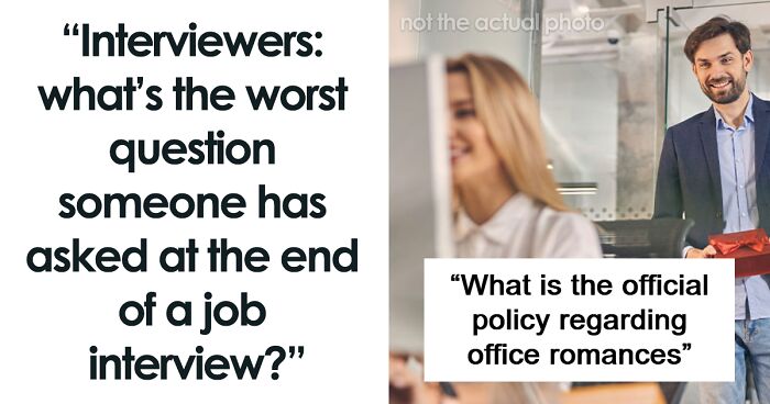 “My Jaw Must Have Dropped”: 66 Absolute Mental Questions Job Candidates Decided To Ask Recruiters