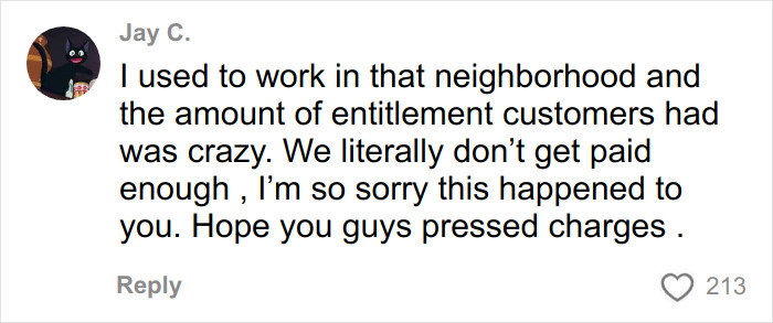 Comment on social media discussing entitlement of customers and support for pressing charges after a Karen drunken rampage incident. Comment on social media discussing entitlement of customers and support for pressing charges after a Karen drunken rampage incident.