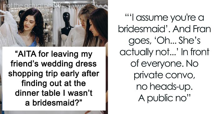 “Spend The Night And Morning Crying”: Wedding Dress Shopping Trip Turns Into A Painful Friendship Wake-Up Call