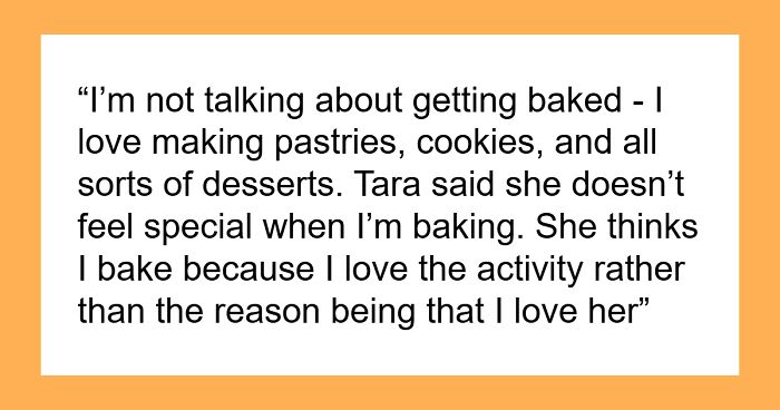 GF Says That BF’s Baking Doesn’t Make Her Feel Special, Takes Break And Ends Up With Someone Else