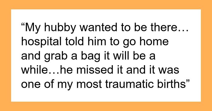 30 Reasons Dads Missed The Moment Their Kid Was Born, Ranging From Understandable To Unhinged