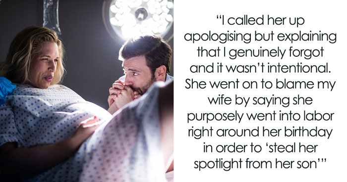 Mom Rages At Son For Forgetting Her Birthday, Accuses DIL Of Purposely Going Into Labor At That Time