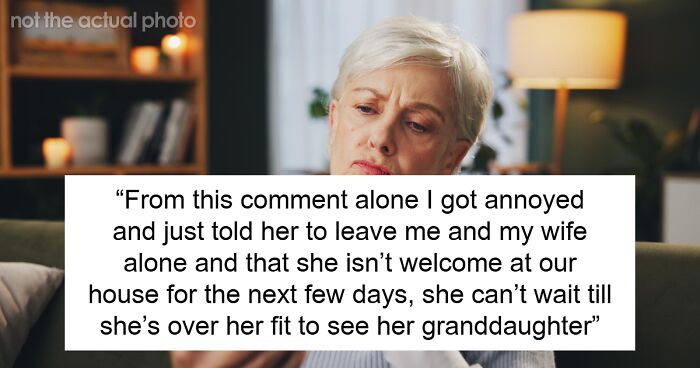 Son Bans Toxic Mom From Visiting Newborn After Her Tantrum And Insulting His Postpartum Wife