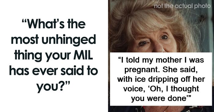 60 Unhinged Mother-In-Laws Who Need To Learn Some Respect
