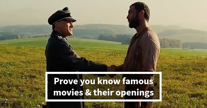 “Think You Know Movies?”: Guess These 30 Famous Films With Just Their Opening Scenes