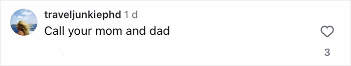 Instagram comment by traveljunkiephd reading Call your mom and dad in a black font on a white background. Fans think Brooklyn&rsquo;s wife Nicola Peltz and Victoria exchanged subtle jabs.