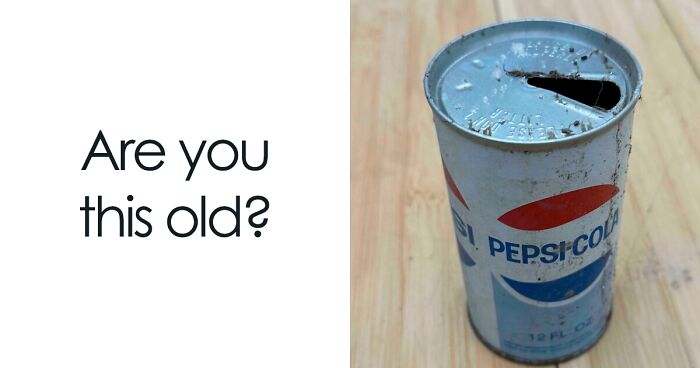 “Are You This Old?”: 119 Items That May Remind You Of Your Creaking Joints In The Best Way (New Pics)