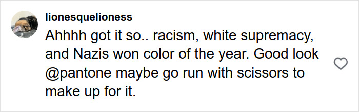 Online comment criticizing Pantone’s color of the year, sparking debate on racism and public backlash.