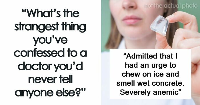 57 Wild Patient Confessions That Prove Doctors Have Truly Heard EVERYTHING