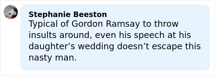 Comment by Stephanie Beeston criticizing Gordon Ramsay’s brutal speech at his daughter’s wedding to Adam Peaty.