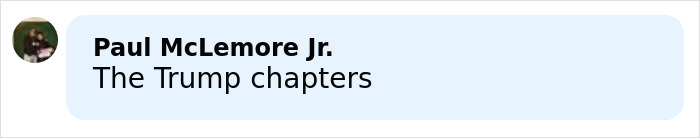 Comment by Paul McLemore Jr. stating The Trump chapters on a social media platform. Comment by Paul McLemore Jr. stating The Trump chapters on a social media platform.
