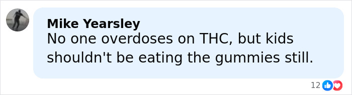 A social media comment discussing concerns about kids eating THC gummies and o******e risks. A social media comment discussing concerns about kids eating THC gummies and o******e risks.