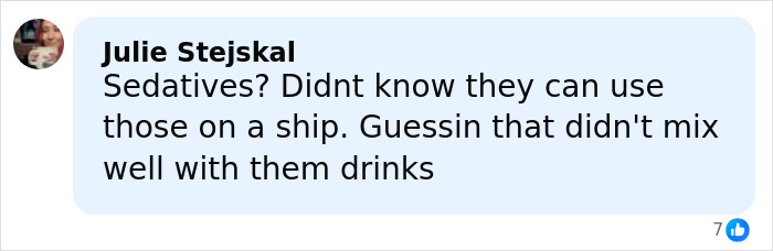 Comment from Julie Stejskal about sedatives and drinks, discussing their effects on a cruise passenger in a social media post.