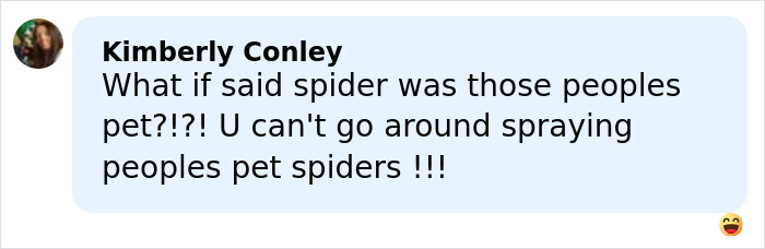Comment by Kimberly Conley questioning the act of pepper-spraying and defending pet spiders in a social media post.
