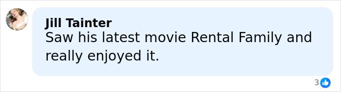 Comment from Jill Tainter praising Brendan Fraser’s latest movie Rental Family, reflecting on his career after Oscar win.
