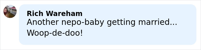 Comment by Rich Wareham reacting to a wedding announcement, mentioning another nepo-baby getting married. Comment by Rich Wareham reacting to a wedding announcement, mentioning another nepo-baby getting married.