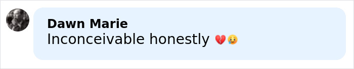 Comment from Dawn Marie expressing disbelief and sadness with heartbroken and crying emojis on social media post about Hollywood icon. Comment from Dawn Marie expressing disbelief and sadness with heartbroken and crying emojis on social media post about Hollywood icon.