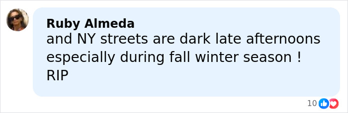 Comment by Ruby Almeda expressing concern about dark NY streets in fall and winter seasons, mentioning RIP. Comment by Ruby Almeda expressing concern about dark NY streets in fall and winter seasons, mentioning RIP.
