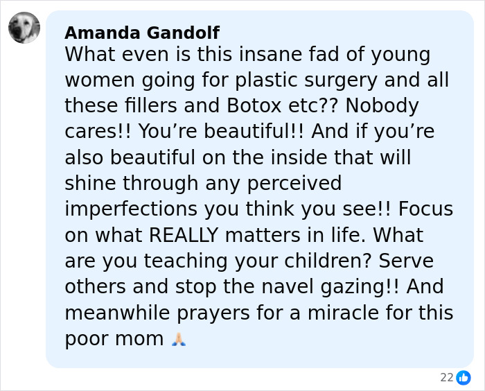Facebook comment discussing the trend of young women undergoing plastic surgery and offering prayers for mom on life support. Facebook comment discussing the trend of young women undergoing plastic surgery and offering prayers for mom on life support.