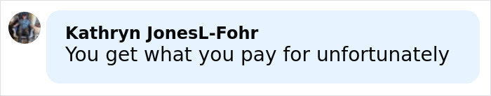 Comment by Kathryn JonesL-Fohr saying you get what you pay for, referencing a mom on life support after traveling to Vietnam for plastic surgery. Comment by Kathryn JonesL-Fohr saying you get what you pay for, referencing a mom on life support after traveling to Vietnam for plastic surgery.