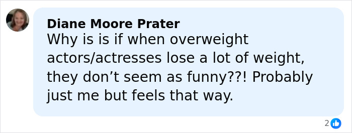 Screenshot of a social media comment discussing actors and actresses losing weight and perceived changes in humor. Screenshot of a social media comment discussing actors and actresses losing weight and perceived changes in humor.
