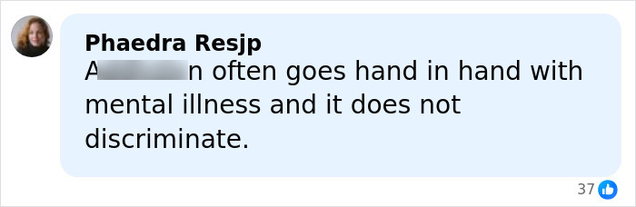 Comment by Phaedra Resjp discussing mental illness and its indiscriminate nature in a light blue text box. Comment by Phaedra Resjp discussing mental illness and its indiscriminate nature in a light blue text box.