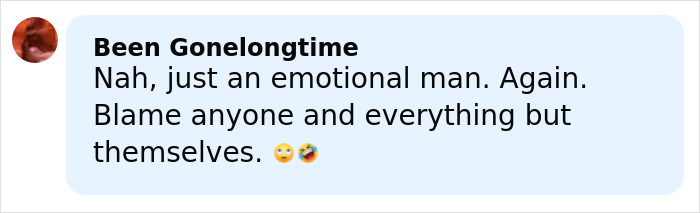 Commenter Been Gonelongtime expressing frustration, blaming others emotionally, with eye-rolling and laughing emojis in chat message. Commenter Been Gonelongtime expressing frustration, blaming others emotionally, with eye-rolling and laughing emojis in chat message.