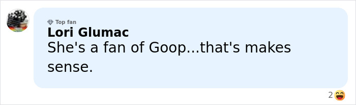 Comment from Lori Glumac, a top fan, joking about being a fan of Goop in a social media post.