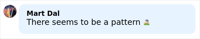 Comment from user Mart Dal on social media, stating there seems to be a pattern, with colorful profile image.