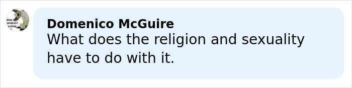 Comment by Domenico McGuire questioning the relevance of religion and sexuality in a discussion about a trans Muslim woman&rsquo;s fate.
