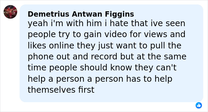 Comment from Demetrius Antwan Figgins expressing frustration over people exploiting Tylor Chase’s homelessness for online views. Comment from Demetrius Antwan Figgins expressing frustration over people exploiting Tylor Chase’s homelessness for online views.
