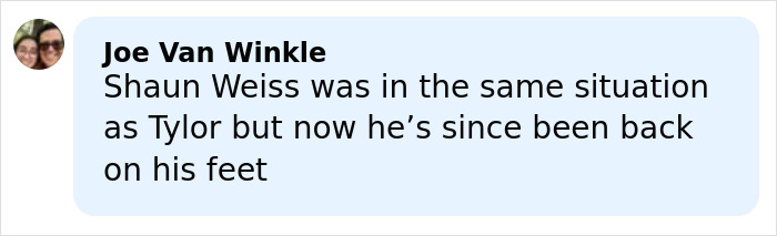 Comment from Joe Van Winkle mentioning Tylor Chase’s co-star Shaun Weiss overcoming homelessness. Comment from Joe Van Winkle mentioning Tylor Chase’s co-star Shaun Weiss overcoming homelessness.