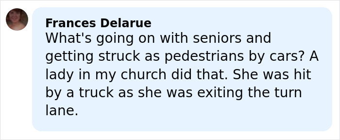 Comment by Frances Delarue discussing seniors being struck by cars, referencing a pedestrian accident in NYC. Comment by Frances Delarue discussing seniors being struck by cars, referencing a pedestrian accident in NYC.