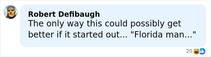 Comment about raccoon raids liquor store, joking that it would be funnier if a "Florida man" was involved, sparking reactions. Comment about raccoon raids liquor store, joking that it would be funnier if a "Florida man" was involved, sparking reactions.