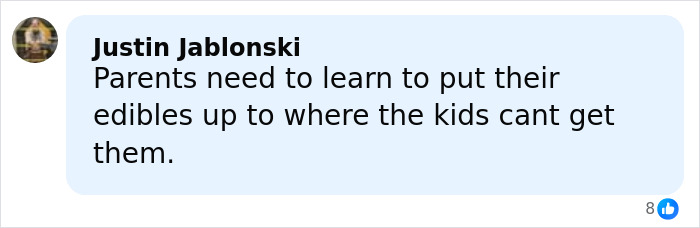 Comment from Justin Jablonski about parents needing to keep edibles away from kids in a discussion on gummies and 911 calls. Comment from Justin Jablonski about parents needing to keep edibles away from kids in a discussion on gummies and 911 calls.