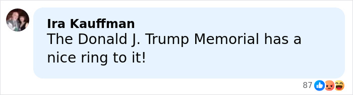 Comment by Ira Kauffman about the Donald J. Trump Memorial, related to Kennedy Center renaming discussions online.