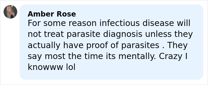 Comment discussing challenges in parasite diagnosis and mental health considerations without proof of parasites. Comment discussing challenges in parasite diagnosis and mental health considerations without proof of parasites.