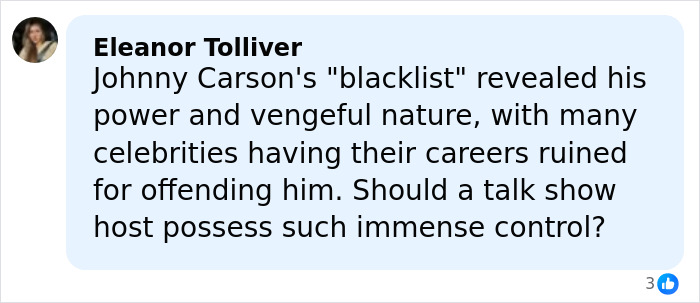Comment discussing Johnny Carson's banned stars on the Tonight Show and the impact of his control over careers. Comment discussing Johnny Carson's banned stars on the Tonight Show and the impact of his control over careers.