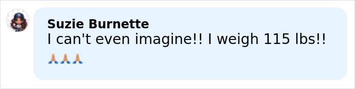 Comment by Suzie Burnette expressing surprise about weight, mentioning she weighs 115 lbs with prayer hand emojis.