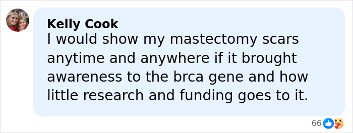 Comment by Kelly Cook discussing showing mastectomy scars to raise awareness about BRCA gene research and funding. Comment by Kelly Cook discussing showing mastectomy scars to raise awareness about BRCA gene research and funding.