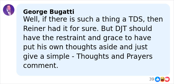Commenter George Bugatti responds to Donald Trump's remarks on Rob Reiner, reflecting on restraint and political discourse. Commenter George Bugatti responds to Donald Trump's remarks on Rob Reiner, reflecting on restraint and political discourse.